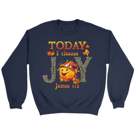 Today I choose Joy James 1:2 pumpkin Christian sweatshirt - Autumn Thanksgiving Gifts Navy / S