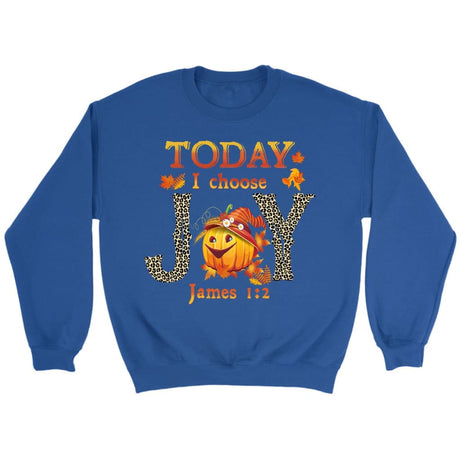 Today I choose Joy James 1:2 pumpkin Christian sweatshirt - Autumn Thanksgiving Gifts Royal / S