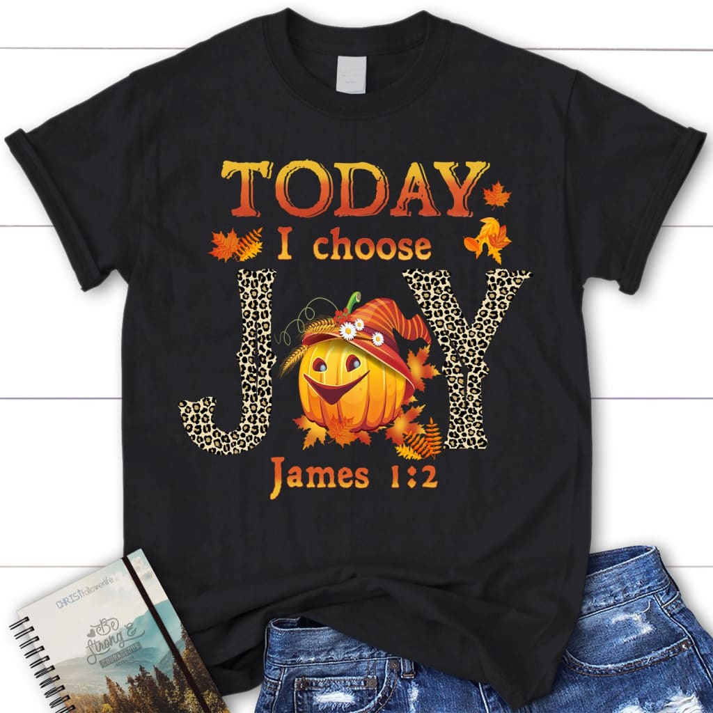 Today I choose Joy James 1:2 pumpkin women’s Christian t-shirt - Autumn Thanksgiving Gifts Black / S