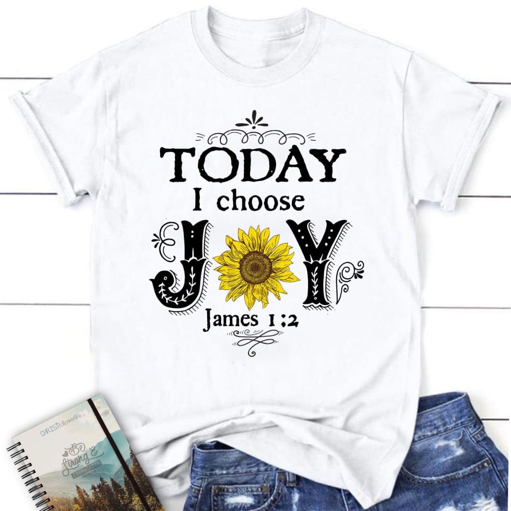 Today I choose Joy James 1:2 women’s Christian t-shirt White / S