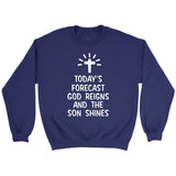 Today’s forecast God reigns and the sun shines Christian sweatshirt Purple / S