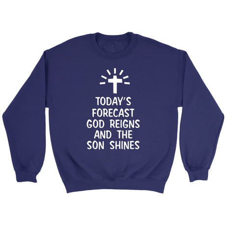 Today’s forecast God reigns and the sun shines Christian sweatshirt Purple / S