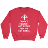 Today’s forecast God reigns and the sun shines Christian sweatshirt Red / S