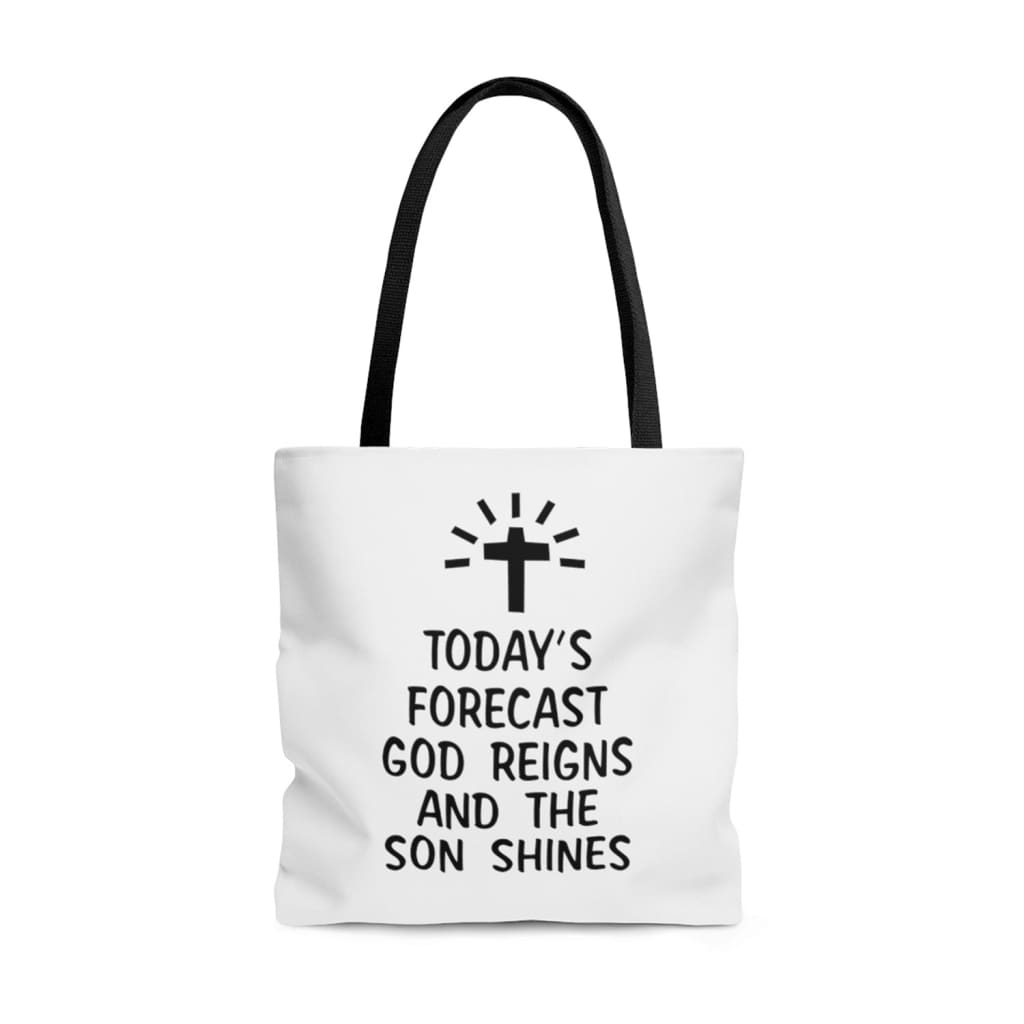 Today’s forecast God reigns and the sun shines tote bag 16 x 16