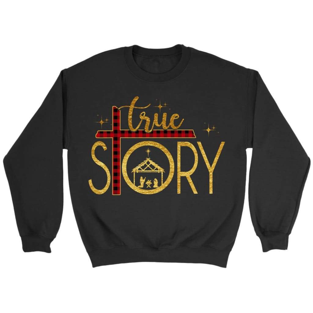 True story cross buffalo plaid Christmas Christian sweatshirt - Christmas gifts Black / S