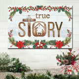 Christian Christmas wall art featuring "True Story Jesus Born In A Manger," ideal faith-based holiday decor.