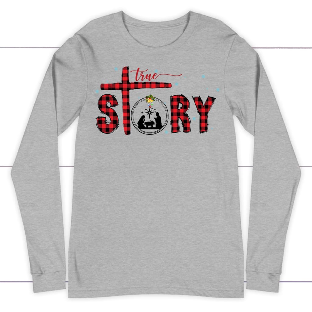 True story Christmas long sleeve shirt Athletic Heather / S
