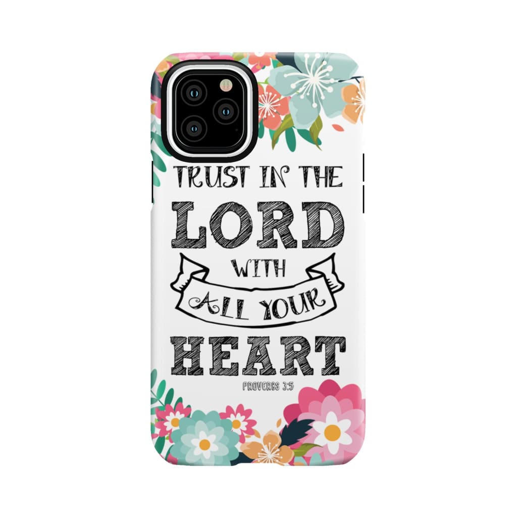 Trust in the Lord with all your heart Proverbs 3:5 Bible verse phone case iPhone 11 Pro / Tough