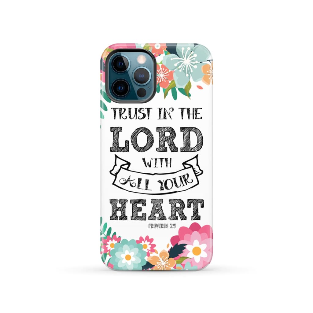 Trust in the Lord with all your heart Proverbs 3:5 Bible verse phone case iPhone 12 Pro / Tough