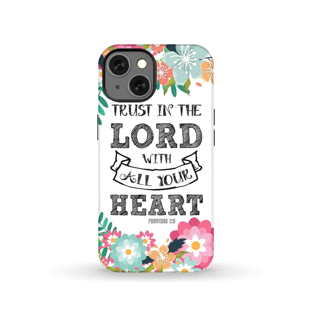 Trust in the Lord with all your heart Proverbs 3:5 Bible verse phone case iPhone 13 / Tough