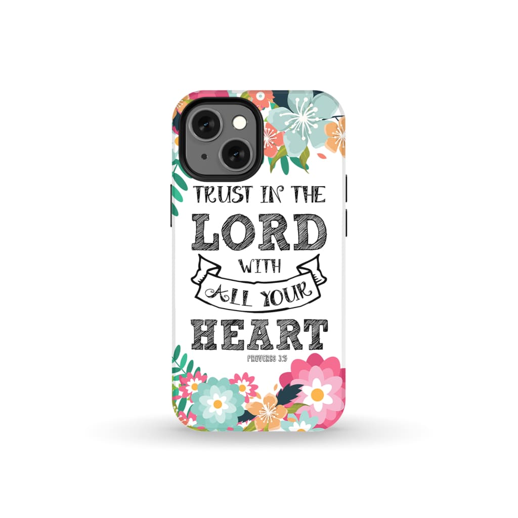 Trust in the Lord with all your heart Proverbs 3:5 Bible verse phone case iPhone 13 Mini / Tough