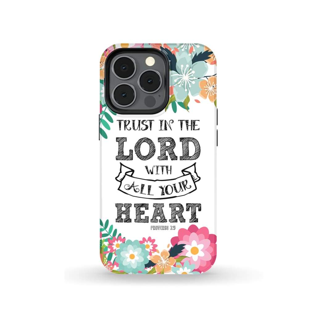 Trust in the Lord with all your heart Proverbs 3:5 Bible verse phone case iPhone 13 Pro / Tough