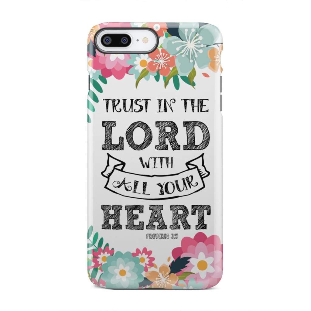 Trust in the Lord with all your heart Proverbs 3:5 Bible verse phone case iPhone 7 Plus / Tough