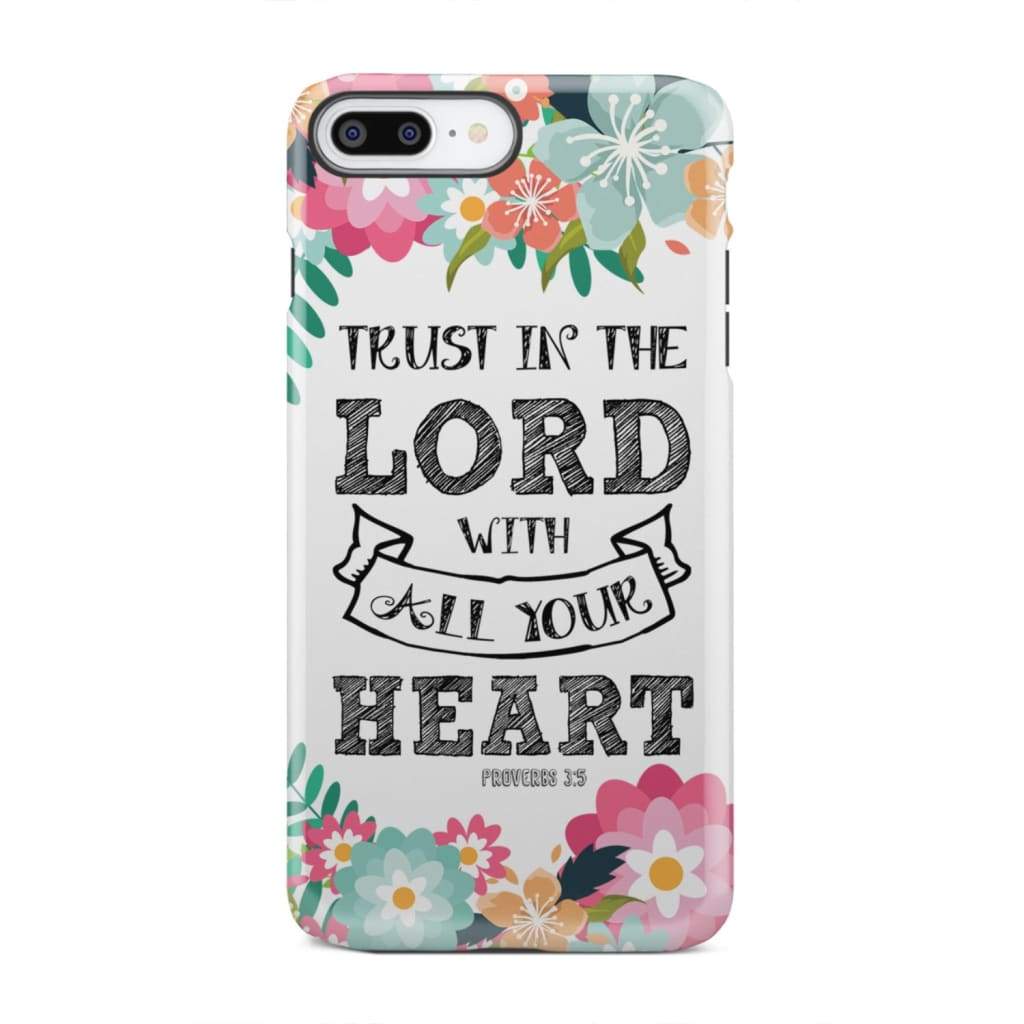Trust in the Lord with all your heart Proverbs 3:5 Bible verse phone case iPhone 8 Plus / Tough