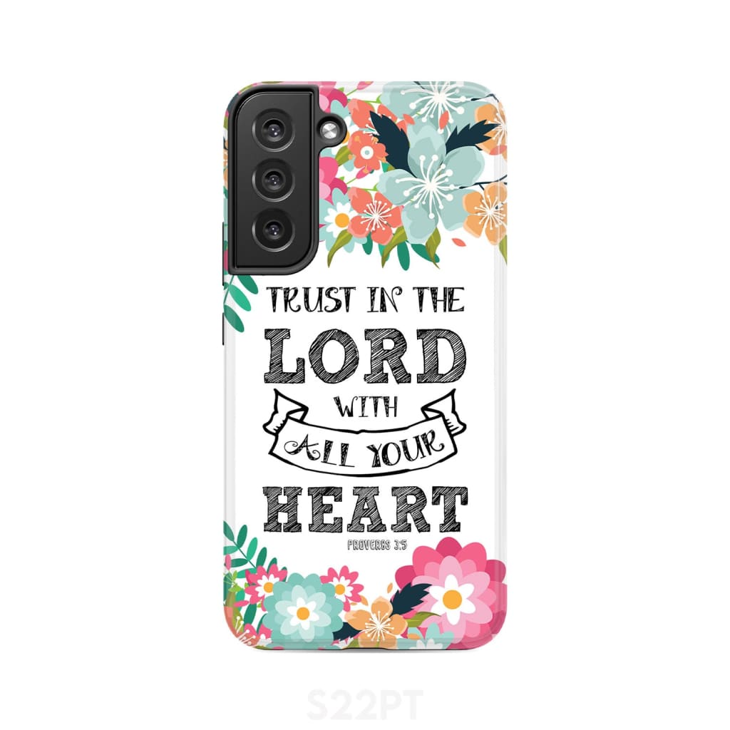 Trust in the Lord with all your heart Proverbs 3:5 Bible verse phone case Samsung Galaxy S22 Plus / Tough