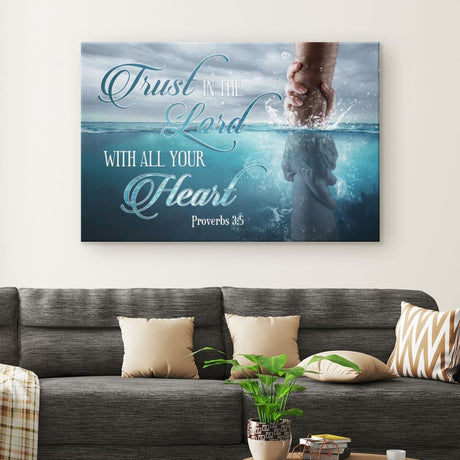 Bible verse wall art with Proverbs 3:5, "Trust In The Lord With All Your Heart," depicting Jesus reaching in water, ideal for Christian homes.