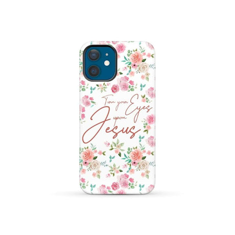 Turn your eyes upon Jesus Christian phone case iPhone 12 Mini / Tough