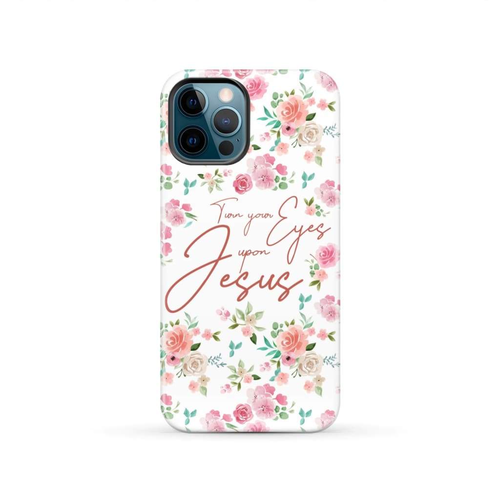 Turn your eyes upon Jesus Christian phone case iPhone 12 Pro / Tough
