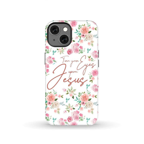 Turn your eyes upon Jesus Christian phone case iPhone 13 / Tough