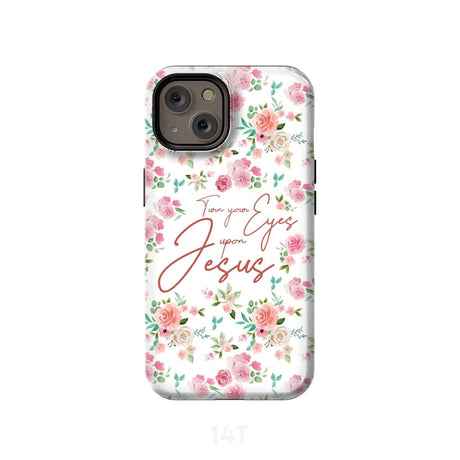 Turn your eyes upon Jesus Christian phone case iPhone 14 / Tough