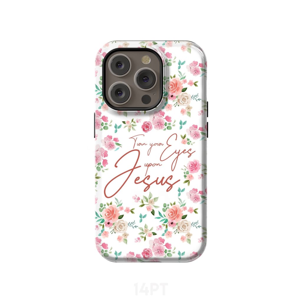 Turn your eyes upon Jesus Christian phone case iPhone 14 Pro / Tough