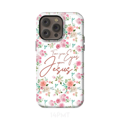 Turn your eyes upon Jesus Christian phone case iPhone 14 Pro Max / Tough
