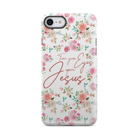 Turn your eyes upon Jesus Christian phone case iPhone 7 / Tough