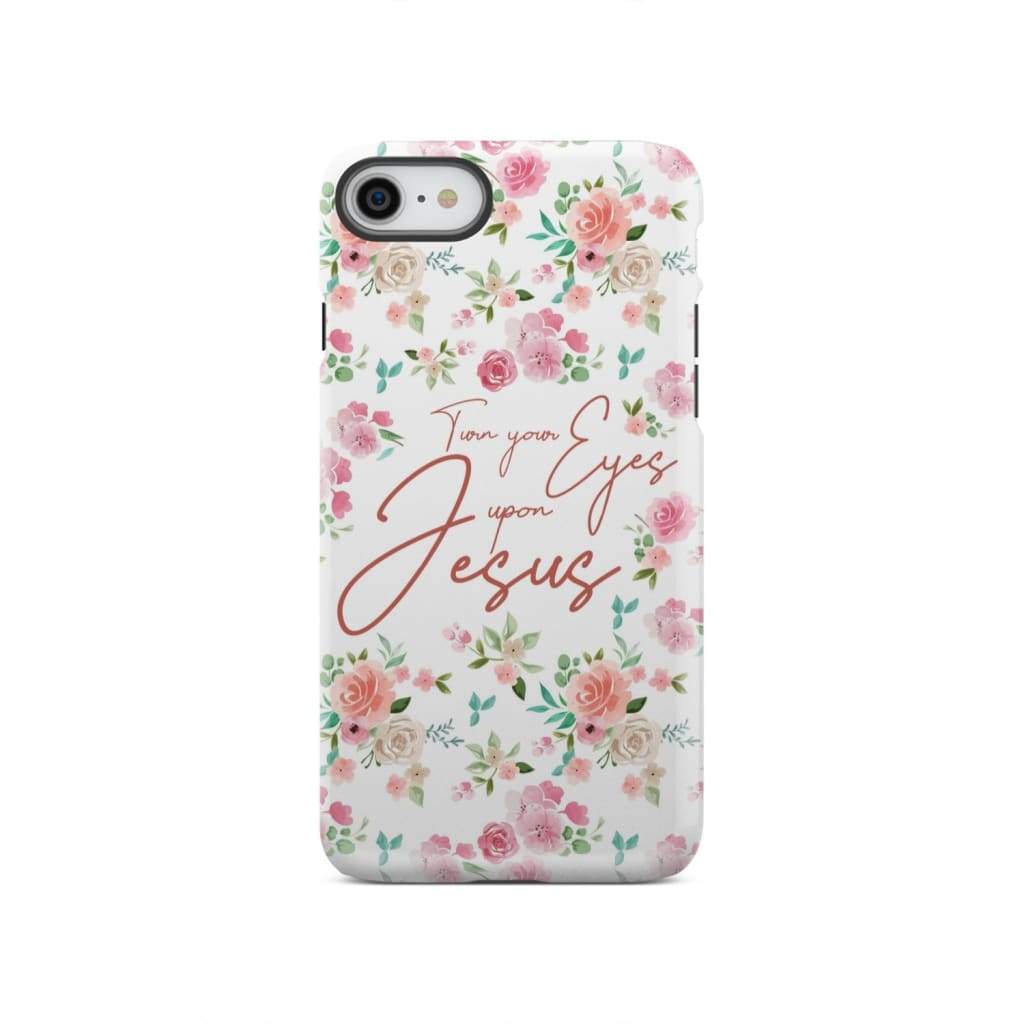 Turn your eyes upon Jesus Christian phone case iPhone SE 2020 / Tough