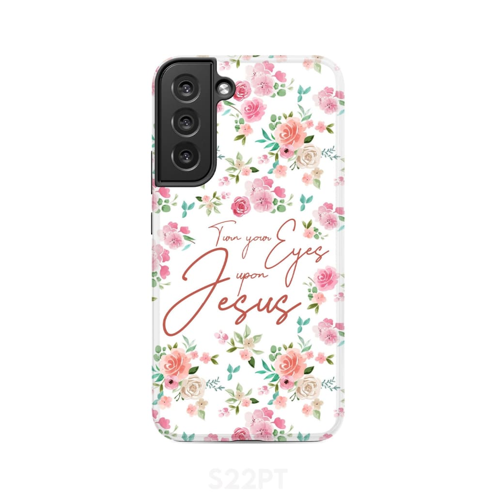Turn your eyes upon Jesus Christian phone case Samsung Galaxy S22 Plus / Tough