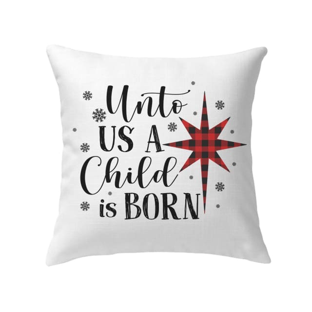 Unto us a child is born Christmas pillow