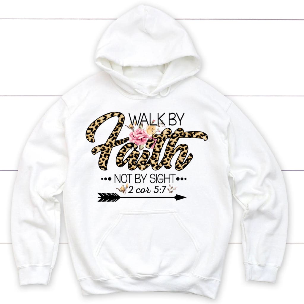 Walk by faith not by sight leopard hoodie Bible verse hoodies White / S
