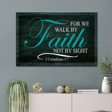 Inspirational wall art with "Walk by faith not by sight," teal faith design on a rustic background, ideal for uplifting Christian wall decor.