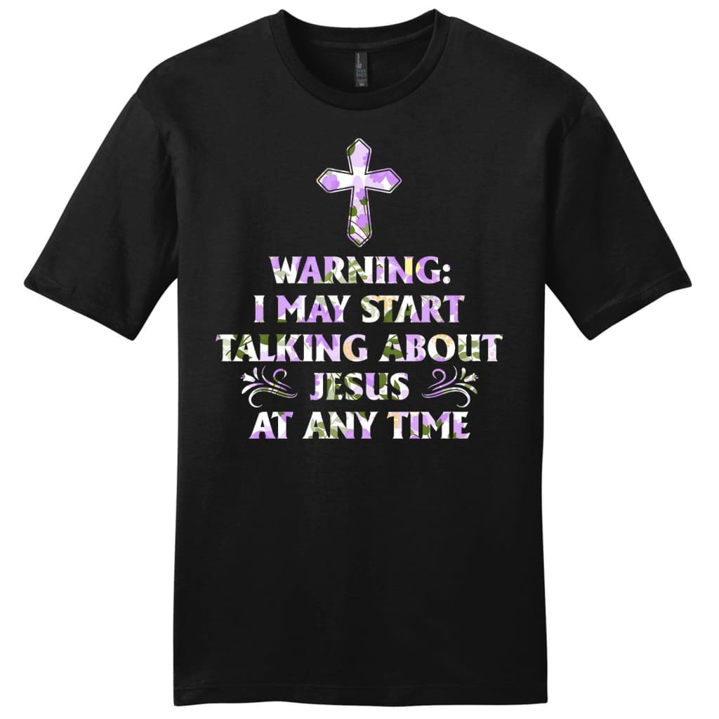 Warning I May Start Talking About Jesus At Any Time mens Christian t-shirt Black / S