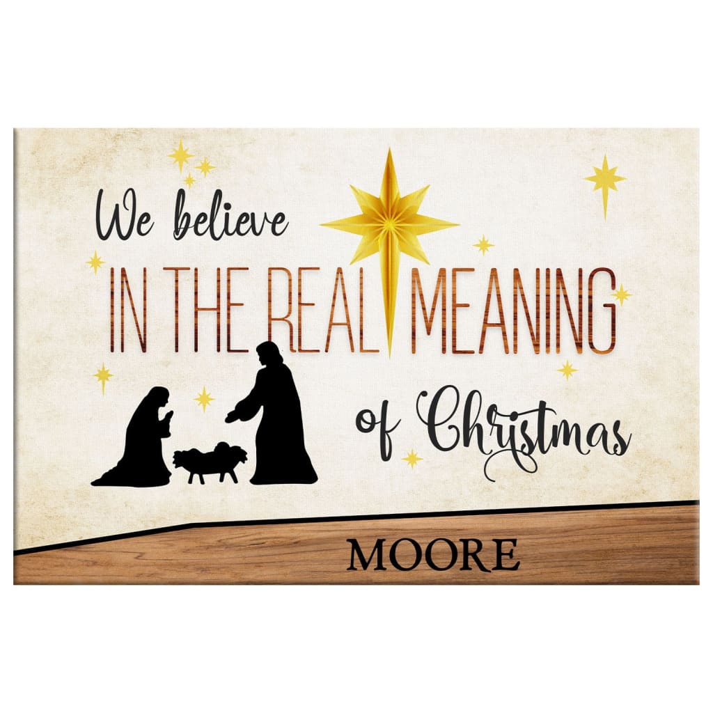 We believe in the real meaning of Christmas Custom Family name wall art canvas