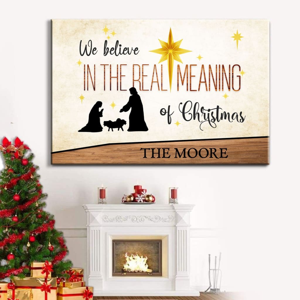 We believe in the real meaning of Christmas Custom Family name wall art canvas