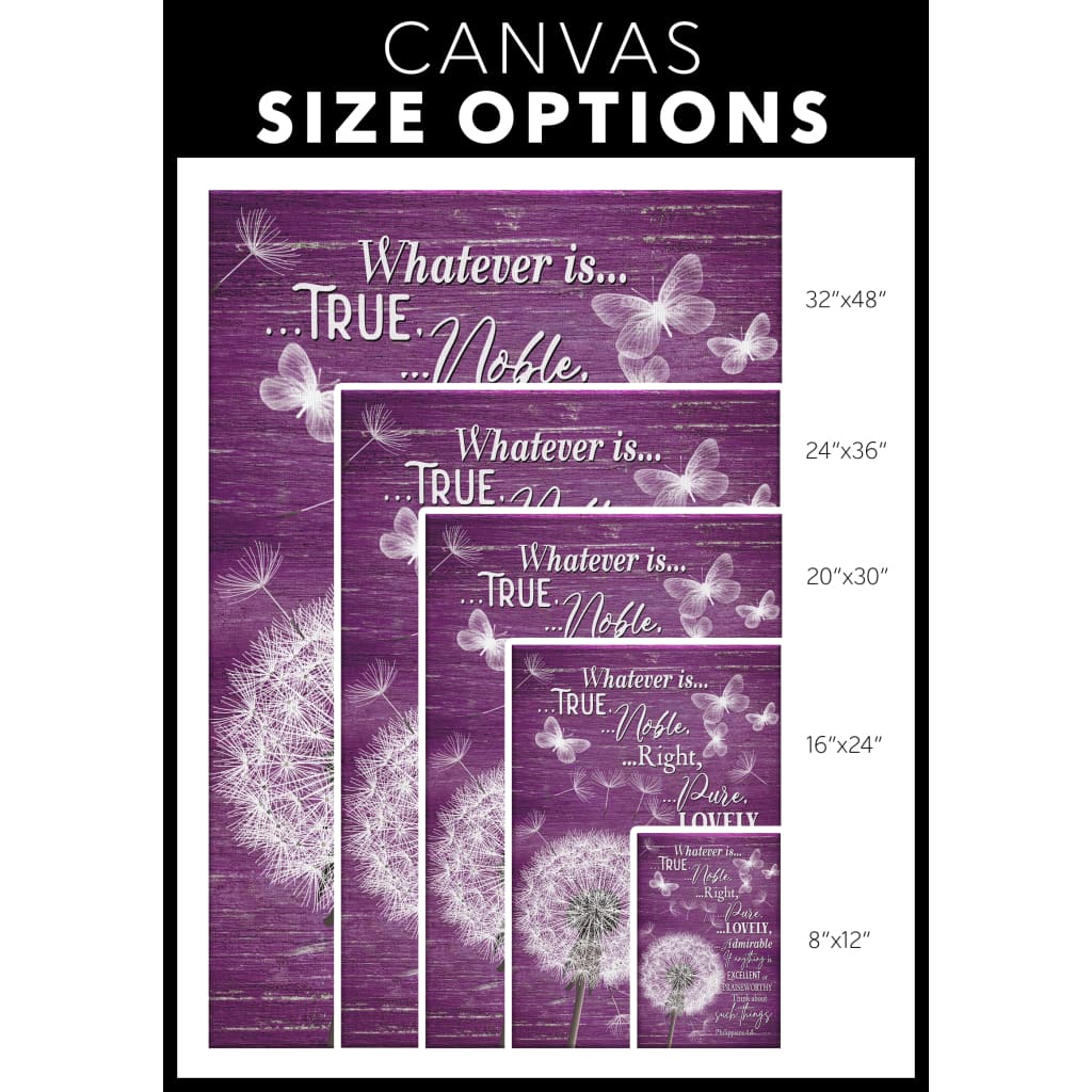 Whatever is true whatever is noble canvas size options.