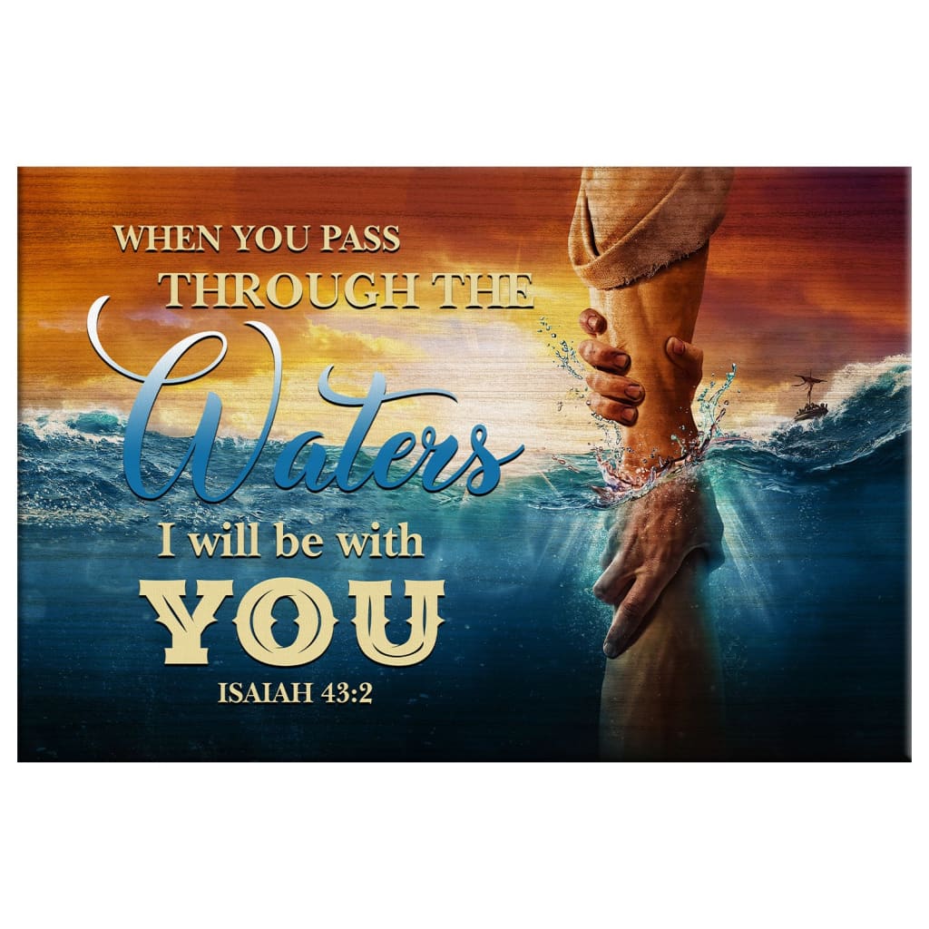 When You Pass Through The Waters Isaiah 43:2 Sign Wall Art Canvas ...