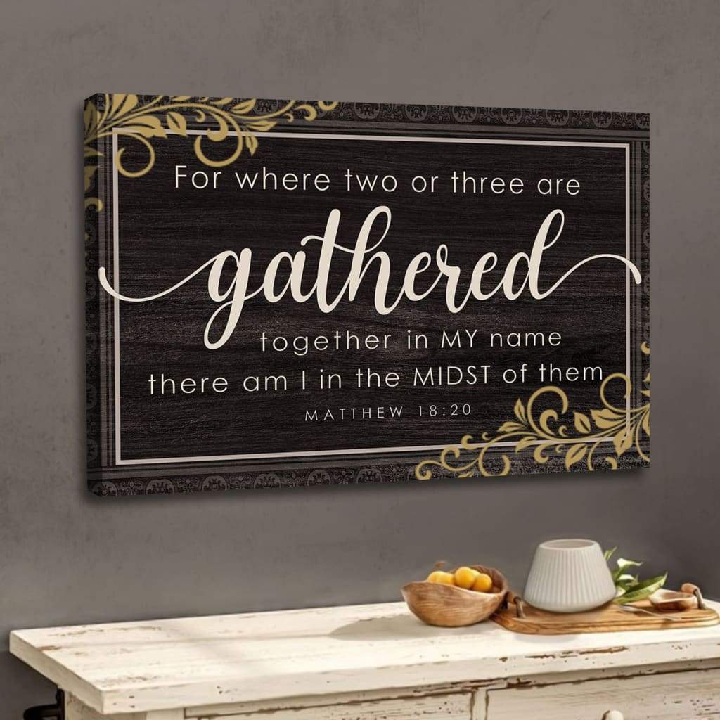 Bible Verse Wall Decor, Where two or three are gathered together in my name Matthew 18:20 wall art canvas