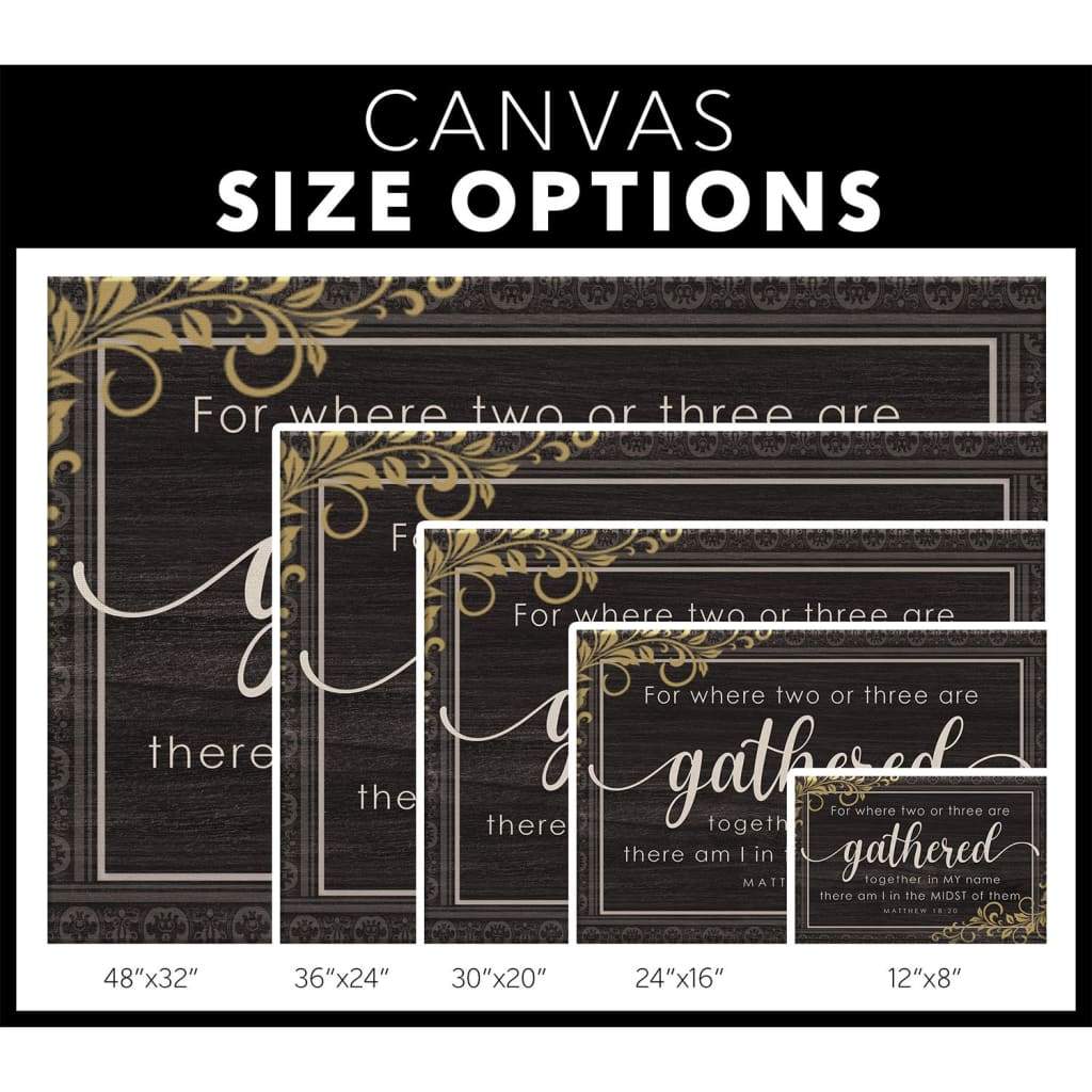 Where two or three are gathered together in my name Matthew 18:20 canvas size options