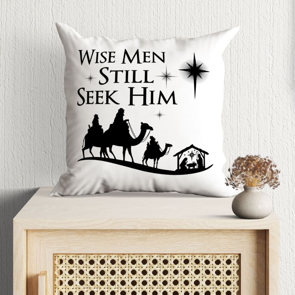 Wise men still seek Him Christmas pillow