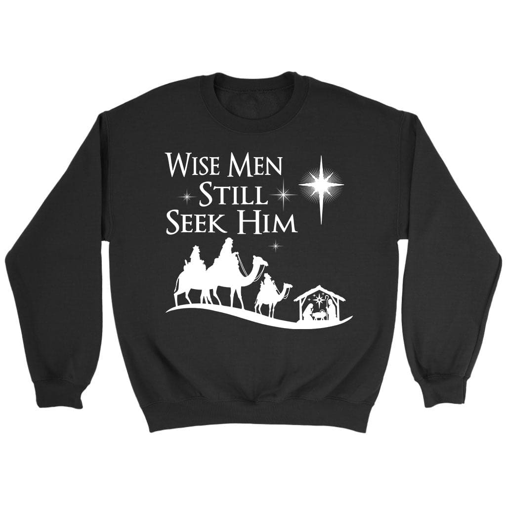 Wise men still seek Him Christmas sweatshirt Black / S