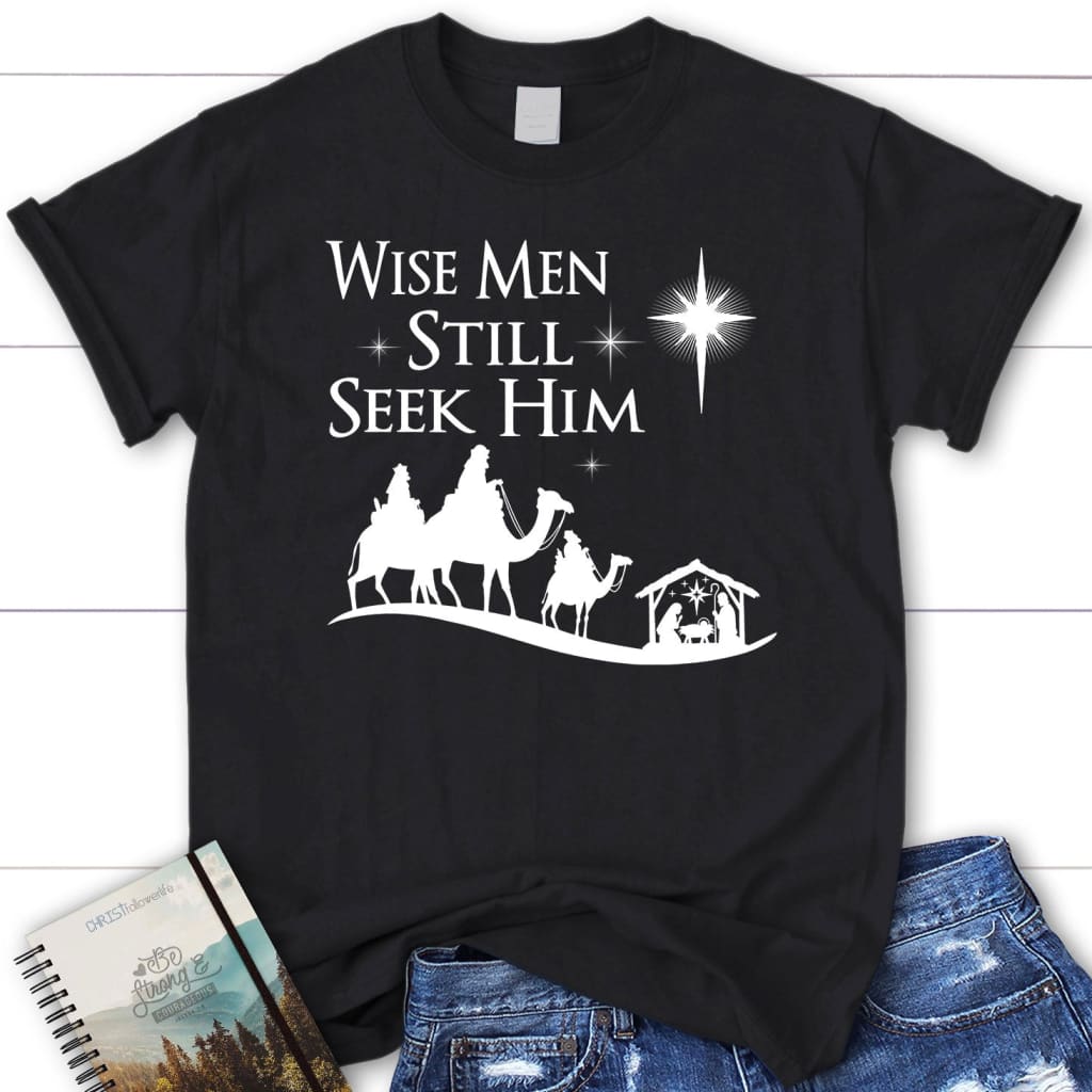 Wise men still seek Him Christmas Women’s t-shirt Black / S
