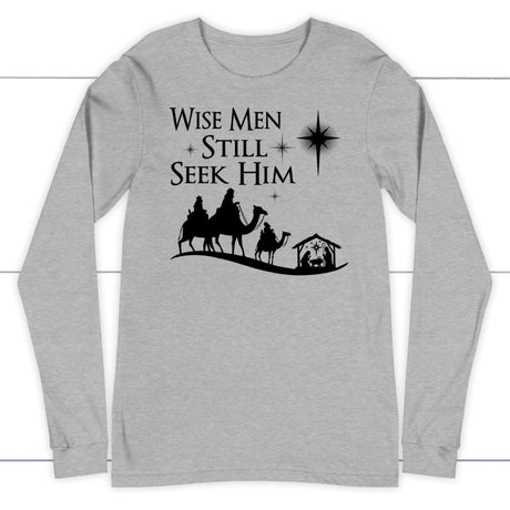 Wise men still seek Him Christmas long sleeve shirt Athletic Heather / S