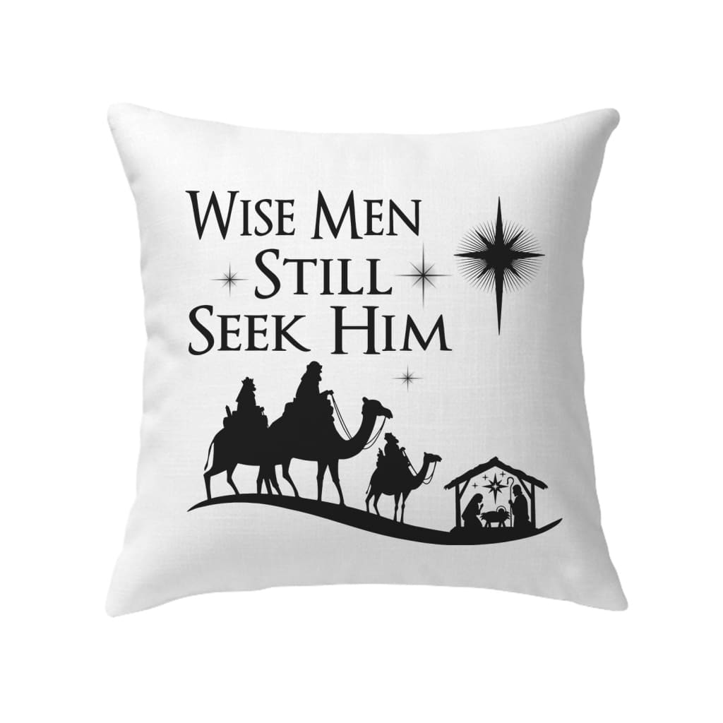 Wise men still seek Him Christmas pillow