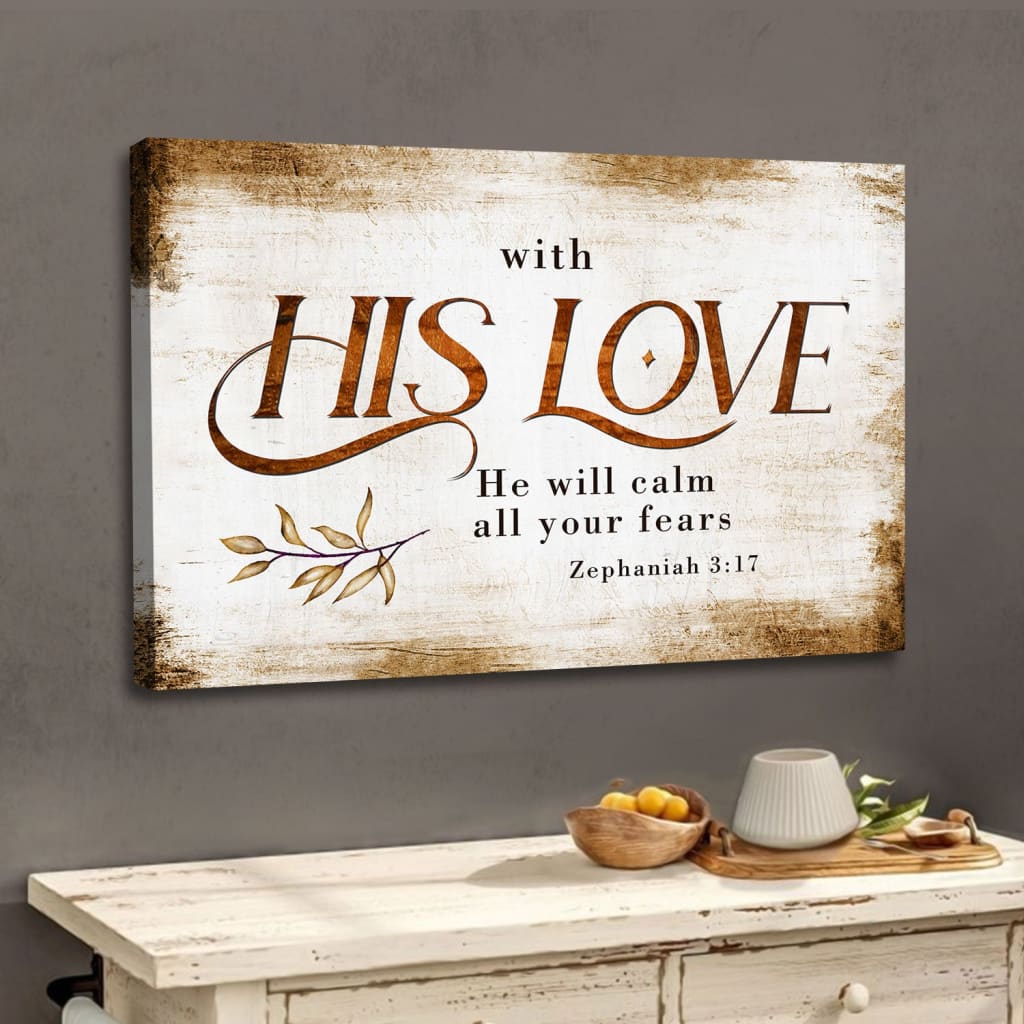 With his love he will calm all your fears Zephaniah 3:17 wall art canvas