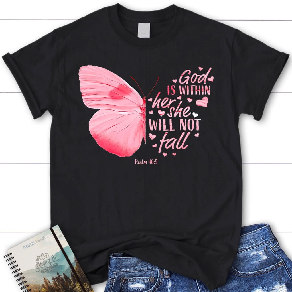 Women’s Christian t-shirts: God is within her she will not fall butterfly shirt Black / S