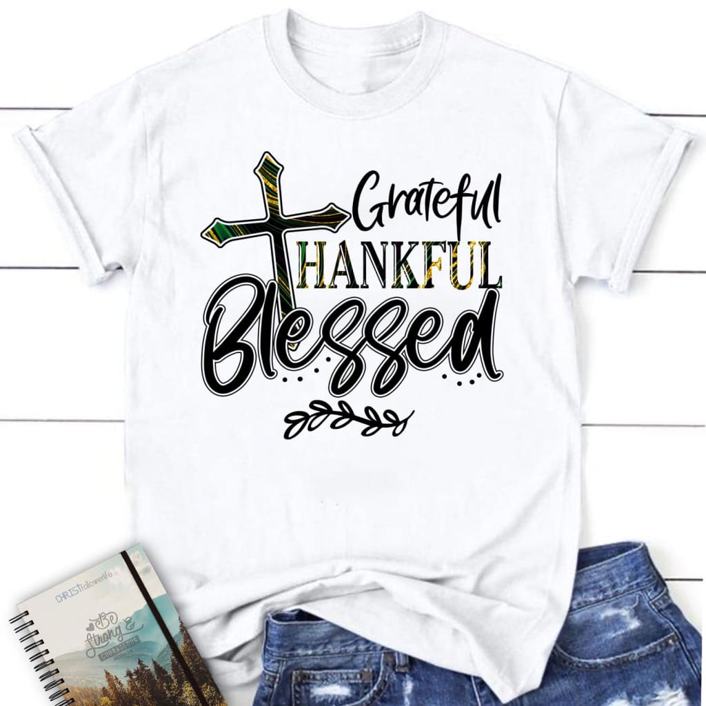 Women’s Christian t-shirts: Grateful thankful blessed shirt White / S