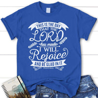 Womens Christian t-shirts: This is the day that the Lord has made shirt ...