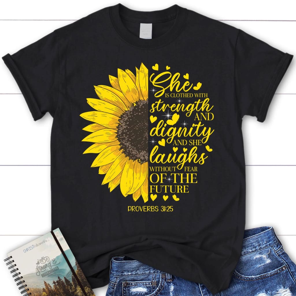 Women’s Christian t-shirts: She is clothed with strength and dignity t-shirt Black / S