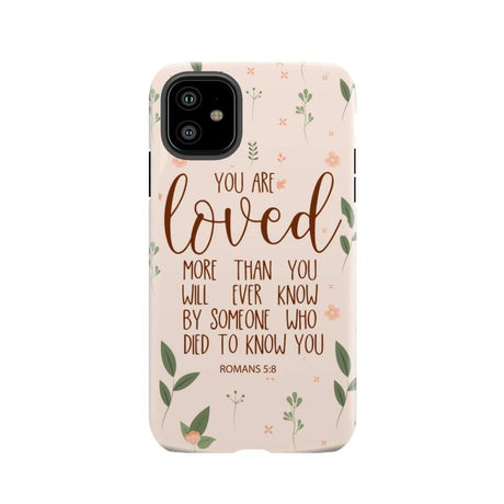 You are loved Romans 5:8 Bible verse phone case iPhone 12